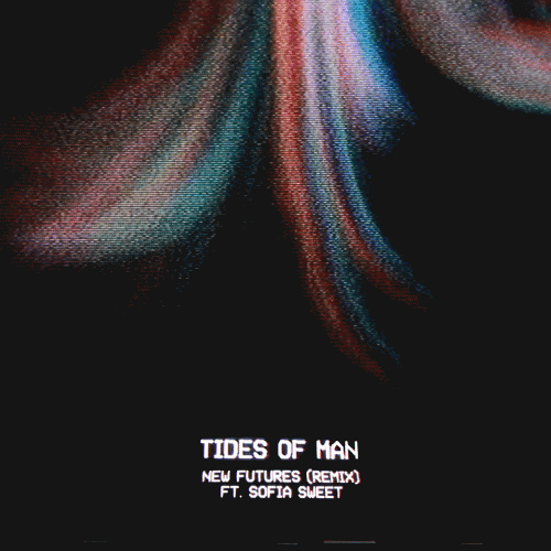 Tides Of Man : New Futures (Remix)